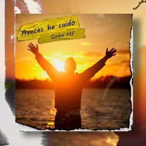 Aveces he caido(GABOMAFIA)