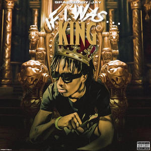 IF I WAS KING (Explicit)