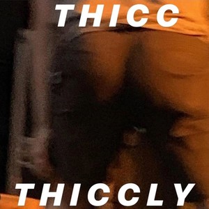 THICC THICCLY(feat. Caleb Shomo)