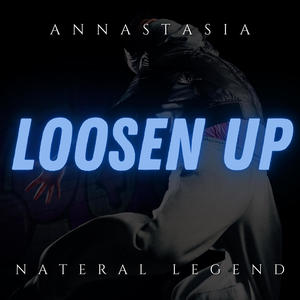Loosen Up (feat. Nateral Legend)