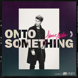 Jamie Miller - Onto Something
