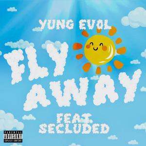 Fly Away (feat. Seclxded) [Explicit]