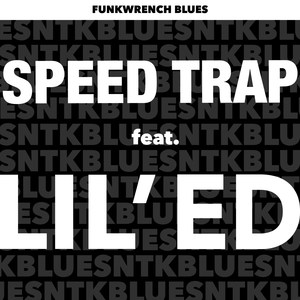 Speed Trap (feat. Lil' Ed)