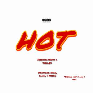 HOT! (feat. thelløm, Angel, Meech & Elicia) (Explicit)