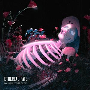 ETHEREAL FATE (Explicit)