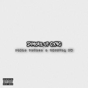 SHMOKE UP GXNG (Explicit)