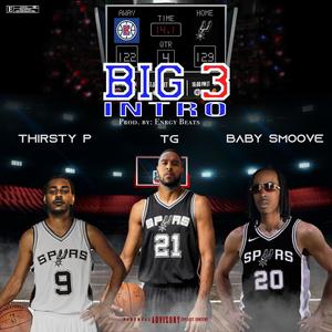 Big 3 Intro(feat. Baby Smoove & Thirsty P) (Explicit)