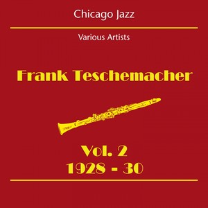 Chicago Jazz (Frank Teschemacher Volume 2 1928-30)