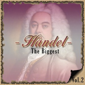 Handel / The Biggest, Vol. 2