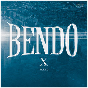 Bendo X, Pt. 3 (Explicit)