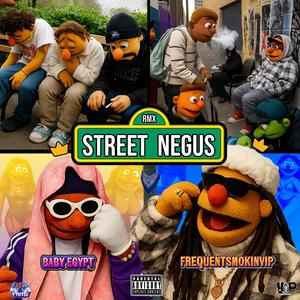 Street Negus RMX (feat. Baby Egypt) (Explicit)