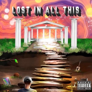 Lost In All This (Explicit)