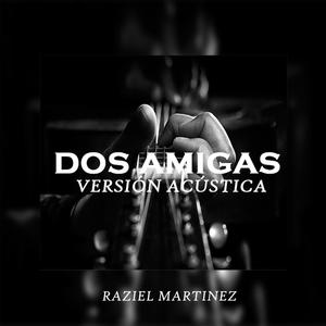 Dos Amigas (Acustic Versión)