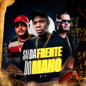 Sai da Frente do Mano 2+1 (Explicit)