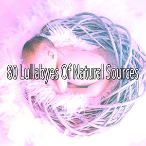 80 Lullabyes Of Natural Sources