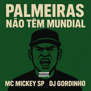 Palmeiras Não Tem Mundial