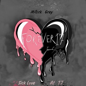 Forever 17 (Sick Love at 17) [Explicit]