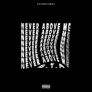 Never Above Me