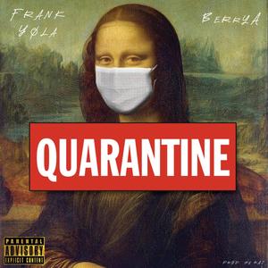 Quarantine(feat. Berry A) (Explicit)
