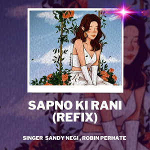 Sapno Ki Rani (Refix)