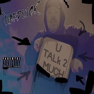 Talk 2 Much (Explicit)