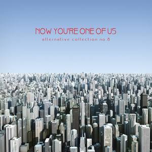 Now You're One of Us: Alternative Collection, Vol. 8