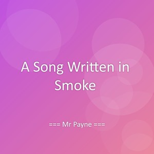 A Song Written in Smoke