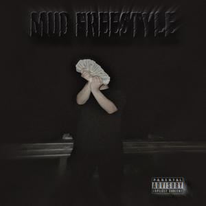 MUD FREESTYLE (Explicit)