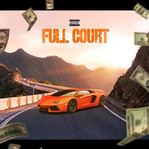 Full Court (feat. JOSHUA STERLNG) [Explicit]