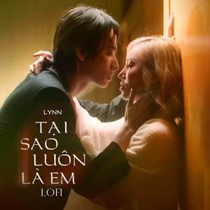 Tại Sao Luôn Là Em (Lofi)