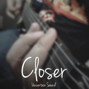 Closer