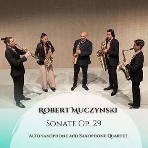 Muczynski - Sonata for Alto Saxophone and Saxophone Quartet, Op. 29