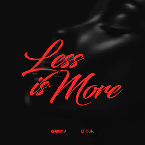 Less Is More (feat. Efosa) (Explicit)