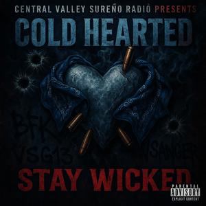 Cold Hearted (feat. Stay Wicked) (Explicit)