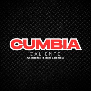 Cumbia Caliente (feat. Jorge Colombia)