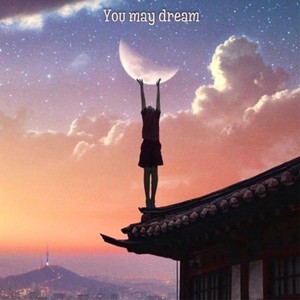 you may dream