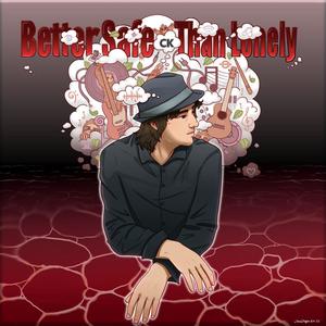 Better Safe Than Lonely (Steve's Version)