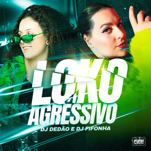 LOKO AGRESSIVO (Explicit)