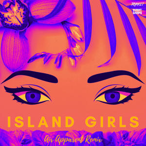Island Girls (feat. AIR APPARENT & Burnt Ships) (Remix)