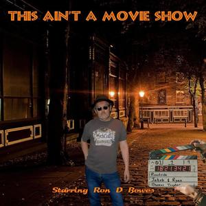 This Ain't A Movie Show (Explicit)