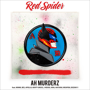 AH MURDERZ feat. MINMI, BES, APOLLO, KENTY GROSS, J-REXXX, KIRA, NATURAL WEAPON, DOZAN11