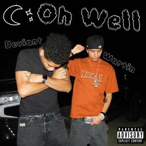 Oh Well (feat. Wartin) (Explicit)