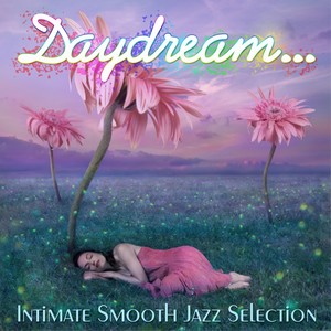 Daydream (Intimate Smooth Jazz Selection)