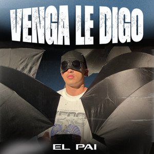 Venga Le Digo (Explicit)