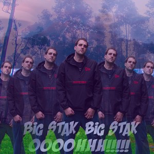 Big Stak, Big Stak Oooohhh!!!!! (Explicit)