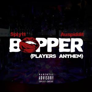 Splytt - Bopper (Players Anthem) (Explicit)