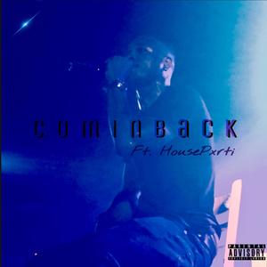 Comin Back (feat. House Pxrti) (Explicit)