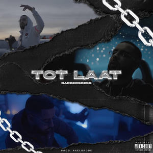 Tot Laat (Explicit)