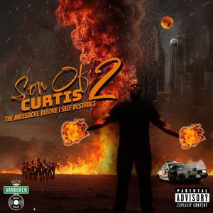 Son of Curtis 2: The Massacre Before I Self Destruct (Explicit)