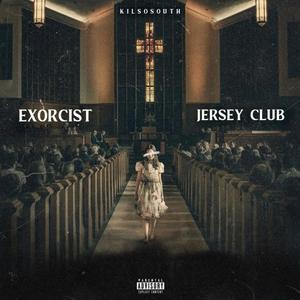 EXORCIST (Jersey Club)